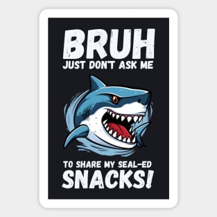 Bruh, Don't Touch My Snacks! Magnet